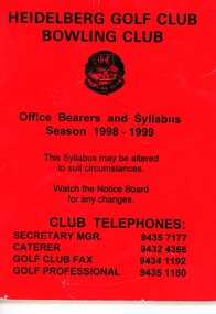 Booklet - Program, Heidelberg Golf Club Bowling Club, Heidelberg Golf Club Bowling Club: Office bearers and syllabus: Season 1998-1999, 1998