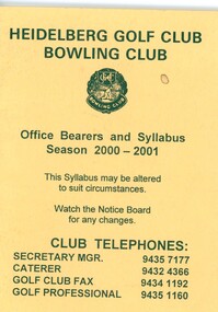 Booklet - Program, Heidelberg Golf Club Bowling Club, Heidelberg Golf Club Bowling Club: Office bearers and syllabus: Season 2000-2001, 2000