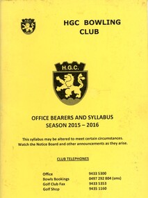 Booklet - Program, Heidelberg Golf Club Bowling Club, Heidelberg Golf Club Bowling Club: Office bearers and syllabus: Season 2015-2016, 2015