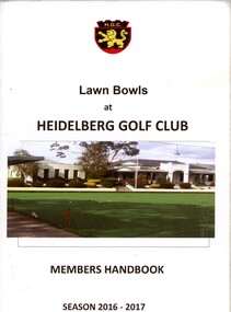 Booklet - Program, Heidelberg Golf Club Bowling Club, Heidelberg Golf Club Bowling Club: Office bearers and syllabus: Season 2016-2017, 2016