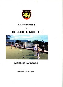 Booklet - Program, Heidelberg Golf Club Bowling Club, Heidelberg Golf Club Bowling Club: Office bearers and syllabus: Season 2018-2019, 2018