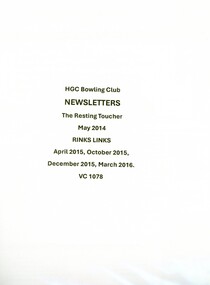 Newsletter, Heidelberg Golf Club Bowling Club, Heidelberg Golf Club Bowling Club: The Resting Toucher, and, Rinks Links, 2014-2016