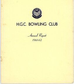 Booklet - Annual Report, Heidelberg Golf Club Bowling Club, Heidelberg Golf Club Bowling Club: Annual Report, 1961-62, 28/04/1962