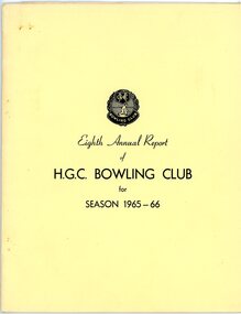 Booklet - Annual Report, Heidelberg Golf Club Bowling Club, Heidelberg Golf Club Bowling Club: Eighth Annual Report of H.G.C. Bowling Club for season 1965-66, 27/04/1966