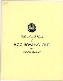 Booklet - Annual Report, Heidelberg Golf Club Bowling Club, Heidelberg Golf Club Bowling Club: Ninth Annual Report of H.G.C. Bowling Club for season 1966-67, 26/04/1967