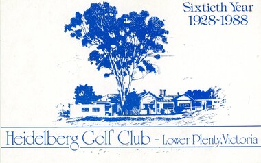 Card - Score Card, Heidelberg Golf Club, Heidelberg Golf Club - Lower Plenty, Victoria. Sixtieth Year 1928-1988, 1989