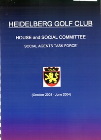 Document - Report, Heidelberg Golf Club, HGC House and Social Committee: Social agents task force, 2003-2004