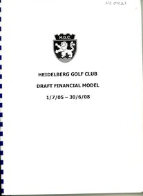 Document - Report, Heidelberg Golf Club, Heidelberg Golf Club: Draft financial model, 2005-2008, 2005