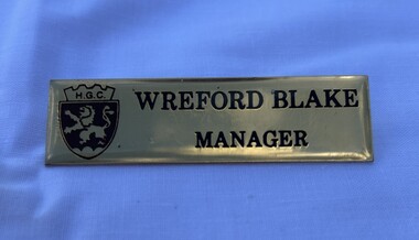 Badge - Name badge, Heidelberg Golf Club, Wreford Blake: Manager, 1983