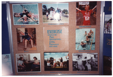 COL photo of a large freestanding display board. Eight photos are displayed around a centre information panel which contains the text, "EXERCISE SHOULD BE: -FUN. -Appropriate. -Daily. -Balanced with rest." The photos depict individuals or groups doing various activities, and each has a small sub-heading beneath it. These are: water exercise class (photo) - FUN; a family going for a walk (photo) - "CAN BE DONE WITH A FRIEND"; someone running in a marathon race (photo) - "IMPROVES FITNESS";  someone doing some stretching chair exercises (photo) - "DAILY"; water exercise class (photo) - "IMPROVES MOVEMENT"; two people sitting at a desk (photo) - "SEEK ADVICE FROM A PHYSIOTHERAPIST."; a group exercising outdoors (photo) - "NOURISHES THE JOINTS"; and a group using exercise bands (photo) - "IMPROVES STRENGTH."