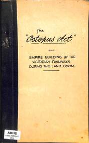 Book, Michael Anthony Venn, The Octopus Act and empire building by the Victorian Railways during the land boom, 1973