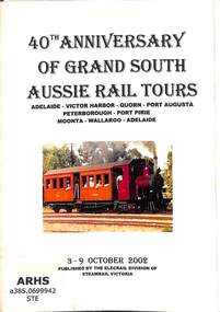 Booklet, The Electrail Division of Steamrail Victoria, 40th Anniversary of Grand South Aussie Rail Tours, 2002