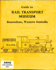 Book, Australian Railway Historical Society (W.A. Division Inc.), Guide to Rail Transport Museum Bassendean, Western Australia, 1980