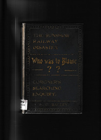 Book, W.O. Bagley, Coroners enquiry into the Sunshine railway disaster, 1909