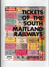 Book, HK Atkinson, Tickets of the South Maitland Railway, 1989