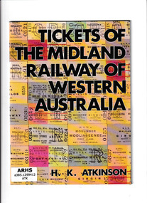 Book, HK Atkinson, Tickets of the Midland Railway of Western Australia, 1991