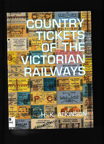 Book, HK Atkinson, Country tickets of the Victorian railways, 2001