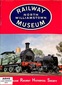 Booklet, Australian Railway Historical Society (Victorian Division), Railway Museum - North Williamstown, 1964