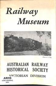 Booklet, Australian Railway Historical Society (Victorian Division), Railway Museum - Australian Railway Historical Society Victorian Division, 1964