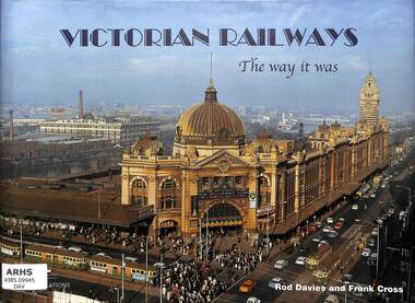 Book, Rod Davies et al, Victorian Railways The Way It Was, 2002