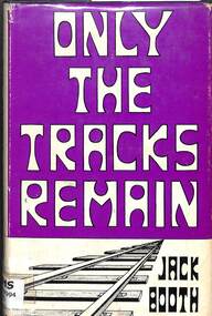 Book, Jack Booth, Only The Tracks Remain, 1972