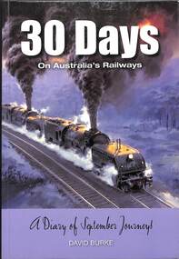 Book, David Burke, 30 Days On Australia's Railways - A diary of September journeys, 2014