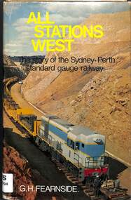 Book, G.H. Fearnside, All Stations West - The story of the Sydney-Perth standard gauge railway, 1970