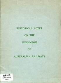 Book, New South Wales Public Transport Commission, Historical Notes on the Beginnings of Australian Railways, 1979