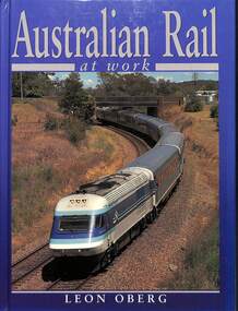 Book, Oberg, Leon, Australian Rail at Work, 1995