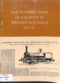 Book, Australian Railway Historical Society - W.A. Division, One Hundred Years of Railways in Western Australia 1871-1971, 1971