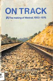 Book, Affleck, Fred, On Track - The making of Westrail 1950-1976, 1978