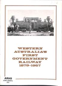 Booklet, Australian Railway Historical Society W.A. Division, Western Australia's First Government Railway 1879-1957, 1979