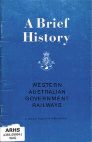 Booklet, Western Australian Government Railways, A Brief History Western Australian Government Railways 1975, 1968