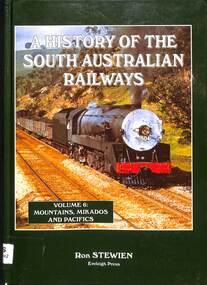 Book, Stewien, Ronald, A History of the South Australian Railways Volume 6 Mountains, Mikados and Pacifics, 2007