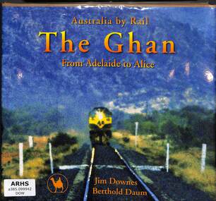 Book, Downes, Jim et al, The Ghan - Australia by Rail From Adelaide to Alice, 1996