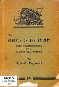 Book, Rayment, Alfred, The Romance of the Railway - with reminiscences of a railway staff-officer, 1935