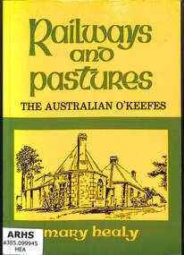 Book, Railways and Pastures - The Australian O'Keefes, 1988