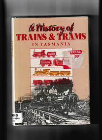 Book, Cooley, Thomas C.T, A History of Trains & Trams in Tasmania, 1987