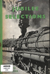 Book, Dyer, P. F, Jubilee Selections from the New Zealand Railway Observer, 1969