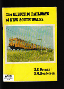 Book, Australian Electric Traction Association et al, The electric railways of New South Wales : a brief history of the electrified railway system operated by the New South Wales government, 1926-1976, 1976