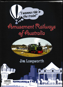 Book, Jim Longworth, Amusement Railways of Australia, 2015