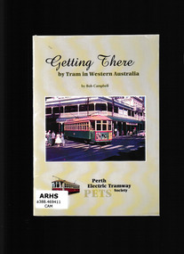 Book, Bob Campbell, Getting there by Tram in Western Australia, 1999