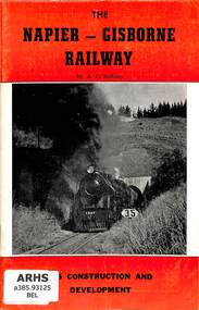 Booklet, Bellamy, A. C, The Napier-Gisborne Railway: The story of its construction and development, 1969