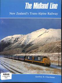 Book, Churchman, Geoffrey B, The Midland Line - New Zealand's Trans-Alpine Railway, 1990