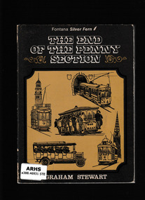 Book, Graham Stewart, The end of the penny section : A History of Urban Transport in New Zealand, 1975