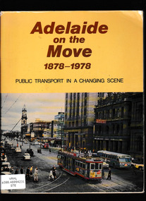 Book, Australian Electric Traction Association, Adelaide on the move1878-1978: Public transport in a changing scene, 1978