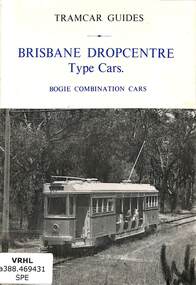 Book, South Pacific Electric Railway, Tramcar Guides: Brisbane dropcentre type cars - Bogie combination cars