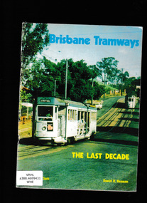 Book, Transit Press et al, Brisbane tramways: the last decade, 1974