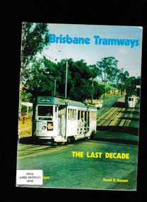Book, David R Keenan et al, Brisbane tramways: the last decade, 1974