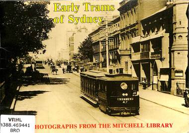 Booklet, Robin Bromby, Early trams of Sydney : photographs from the Field Collection at the Mitchell Library, 1983